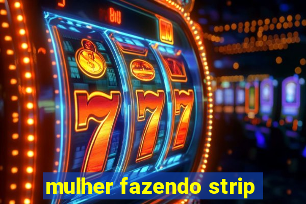 mulher fazendo strip